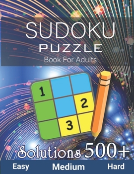 Paperback 500+ Sudoku Puzzle Book for Adults Easy Medium Hard Solution: Challenging Suduko Game Book, Entertaining Game To Keep Your Brain Active - (With Soluti Book