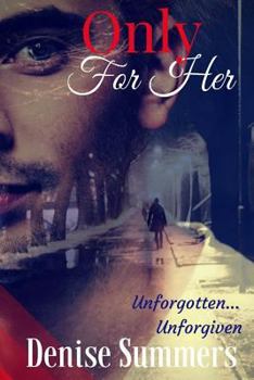 Paperback Only For Her: Unforgotten... Unforgiven Book