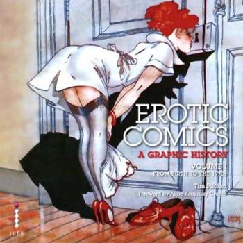 Hardcover Erotic Comics A Graphic History - Vol 1 From Birth to the 1970s /anglais Book
