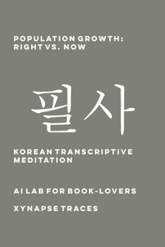 Population Growth: Right vs. Now (Transcriptive Meditation)