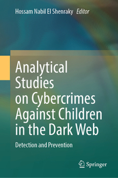 Hardcover Analytical Studies on Cybercrimes Against Children in the Dark Web: Detection and Prevention Book