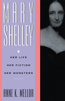 Paperback Mary Shelley: Her Life, Her Fiction, Her Monsters Book