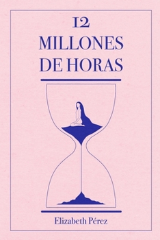 Paperback 12 millones de horas: Una historia en poes?a. [Spanish] Book