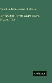Hardcover Beiträge zur Kenntniss der Fische Japans. (III.) [German] Book