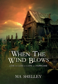 Hardcover When the Wind Blows: Love and Loss in the Eye of a Hurricane Book