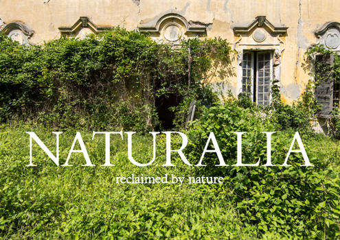 Hardcover Naturalia: Reclaimed by Nature Book