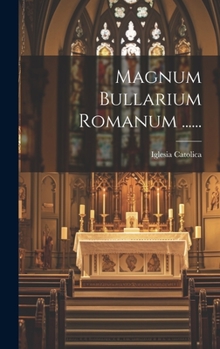 Hardcover Magnum Bullarium Romanum ...... [Latin] Book
