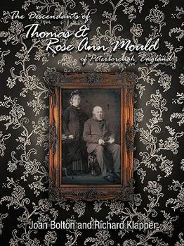 The Descendants of Thomas & Rose Ann Mould of Peterborough, England