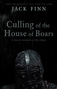 Paperback Culling of the House of Boars: A horror novelette of the Strigoi Book