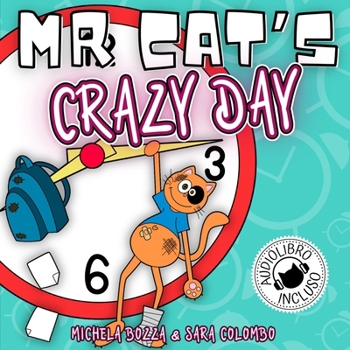 Paperback Mr. Cat's Crazy Day: Imparare l'inglese con lo Storytelling per bambini della scuola primaria Book