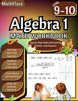 Algebra 1 Workbook 9th and 10th Grade: Grade 9-10 Algebra 1 Workbook, Verbal Algebra, Linear and Quadratic Equations, Polynomials, Equations and Expressions (Mathflare Workbooks)