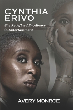 Paperback Cynthia Erivo: She Redefined Excellence in Entertainment Book