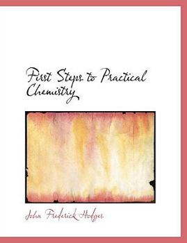 Paperback First Steps to Practical Chemistry [Large Print] Book