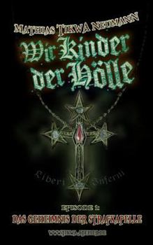 Paperback Wir Kinder der Hölle: Das Geheimnis der Strafkapelle [German] Book