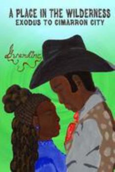 Paperback A Place in the Wilderness - Exodus to Cimarron City Book