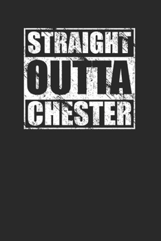 Straight Outta Chester 120 Page Notebook Lined Journal for Chester Heritage Pride