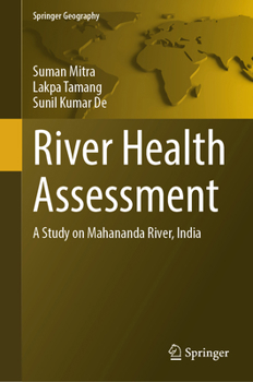 Hardcover River Health Assessment: A Study on Mahananda River, India Book