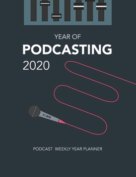 Paperback Year of Podcasting 2020: Podcast Weekly Year Planner Book