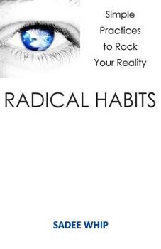 Paperback Radical Habits: Simple Practices to Rock Your Reality Book