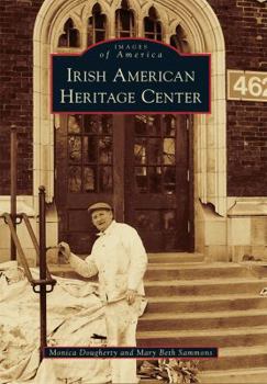 Irish American Heritage Center - Book  of the Images of America: Illinois