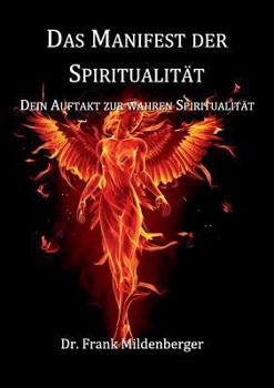 Paperback Das Manifest der Spiritualität: Dein Auftakt zur wahren Spiritualität [German] Book