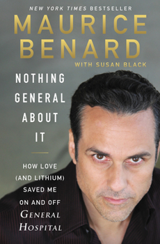 Hardcover Nothing General about It: How Love (and Lithium) Saved Me on and Off General Hospital Book