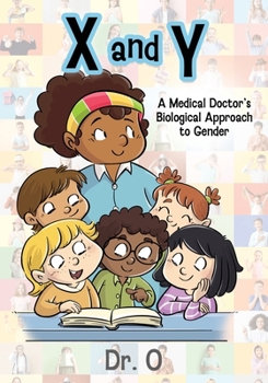 X and Y: A Medical Doctor's Biological Approach to Gender