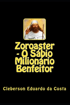 Paperback Zoroaster - O Sabio Milionario Benfeitor [Portuguese] Book