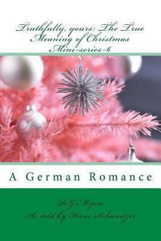 Paperback Truthfully, yours: The True Meaning of Christmas Book
