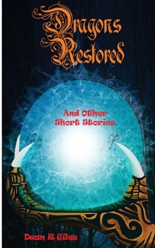 Paperback Dragons Restored And Other Short Stories Book