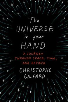 Hardcover The Universe in Your Hand: A Journey Through Space, Time, and Beyond Book