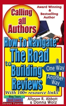 Paperback How to Navigate the Road to Building Reviews: A 'Go To' Handbook for All Authors Book