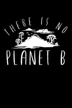 There is no Planet B: Kalender 2020 (Jahres, Monats und Wochenplaner) DIN A5 - 120 Seiten
