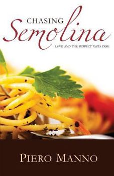 Paperback Chasing Semolina: Love and the perfect pasta dish Book