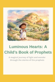Paperback Luminous Hearts: A Child's Book of Prophets Book