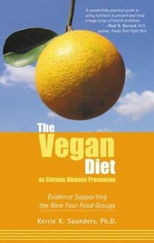 Paperback The Vegan Diet as Chronic Disease Prevention: Evidence Supporting the New Four Food Groups Book