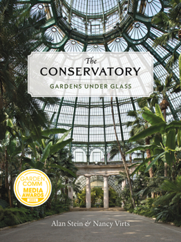 Hardcover The Conservatory: Gardens Under Glass Book