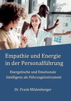 Paperback Empathie und Energie in der Personalführung: Energetische und Emotionale Intelligenz als Führungsinstrument [German] Book