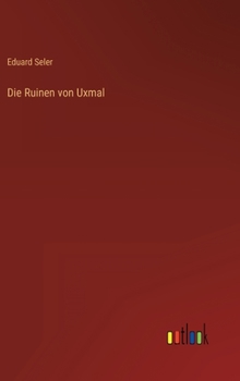 Hardcover Die Ruinen von Uxmal [German] Book