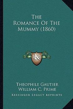 Paperback The Romance Of The Mummy (1860) Book
