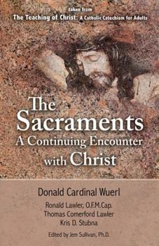 Paperback The Sacraments a Continuing Encounter with Christ: Taken from Teaching of Christ: A Catholic Catechism for Adults Book