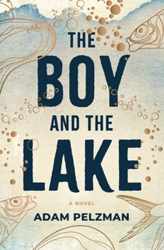 Paperback The Boy and the Lake Book