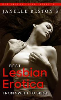 Paperback Janelle Reston's Best Lesbian Erotica: From Sweet to Spicy Book
