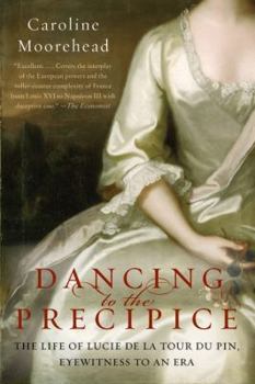 Paperback Dancing to the Precipice: The Life of Lucie de la Tour Du Pin, Eyewitness to an Era Book