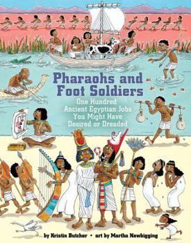 Hardcover Pharaohs and Foot Soldiers: One Hundred Ancient Egyptian Jobs You Might Have Desired or Dreaded Book