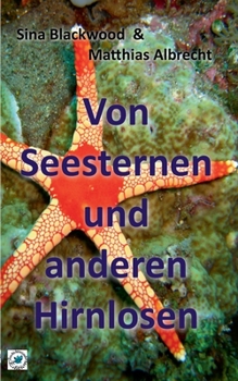 Paperback Von Seesternen und anderen Hirnlosen [German] Book