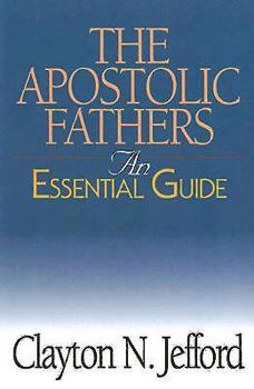Paperback The Apostolic Fathers: An Essential Guide Book