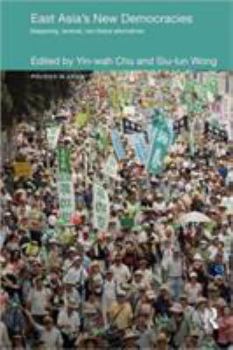 Paperback East Asia's New Democracies: Deepening, Reversal, Non-liberal Alternatives Book