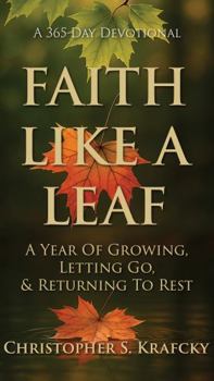Paperback Faith Like A Leaf: A Year Of Growing, Letting Go, & Returning To Rest Book