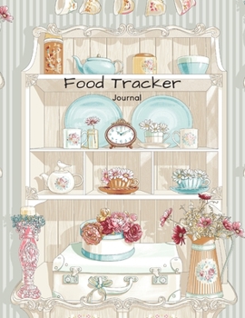 Food Tracker Journal: Vintage Meal Notebook To Log Calories, Sugar, Carb, Fat Diet Planner Healthy Living Diary